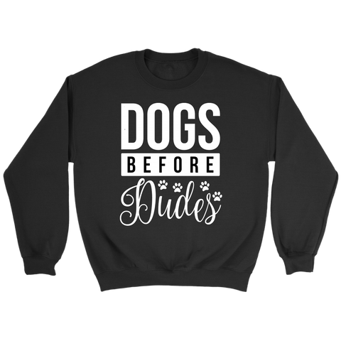 DOGS BEFORE DUDES SWEATSHIRT - TSP Top Selling Products