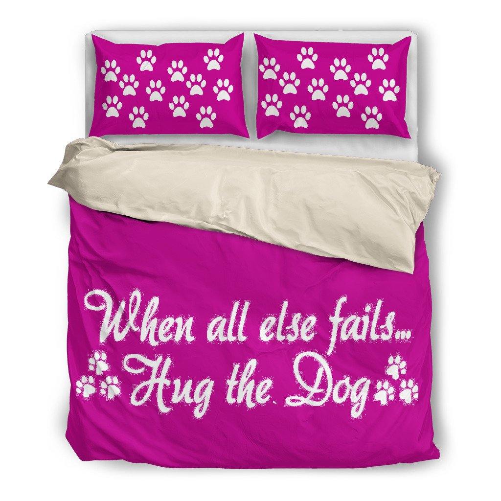 When all esle fails Hug the dog Bed set duvet - TSP Top Selling Products
