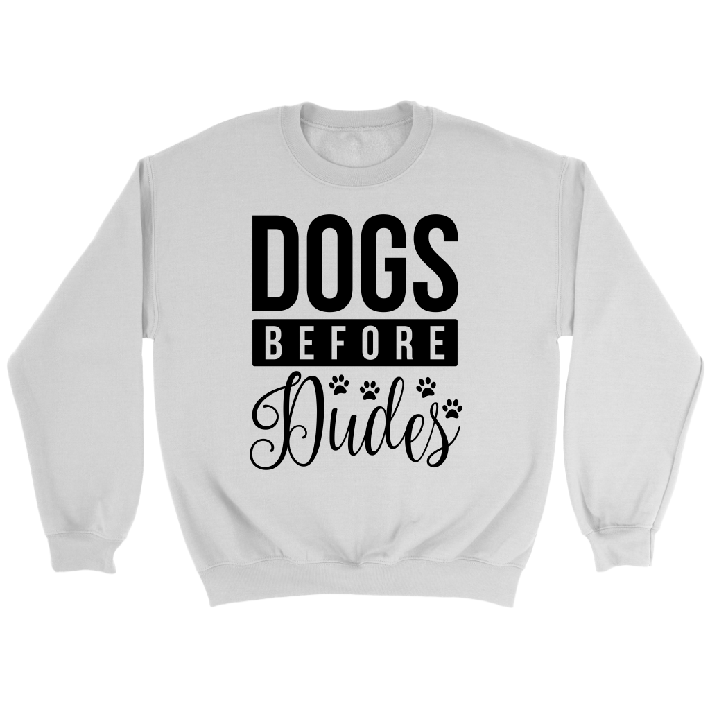 DOGS BEFORE DUDES SWEATSHIRT - TSP Top Selling Products