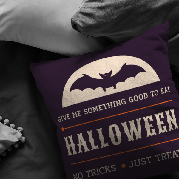 GIVE ME SOMETHING GOOD TO EAT - HALLOWEEN PILLOW