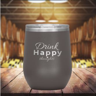 DRINK HAPPY THOUGHTS WINE TUMBLER