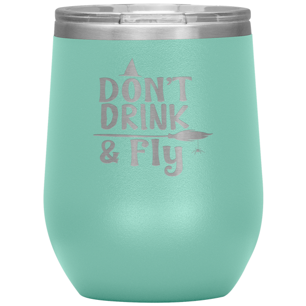 DON'T DRINK & FLY WINE TUMBLER