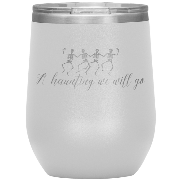 A HAUNTING WE WILL GO WINE TUMBLER
